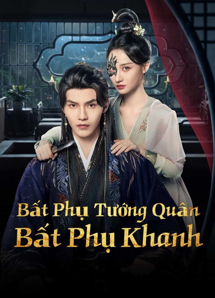 Xem phim Bất Phụ Tướng Quân Bất Phụ Khanh