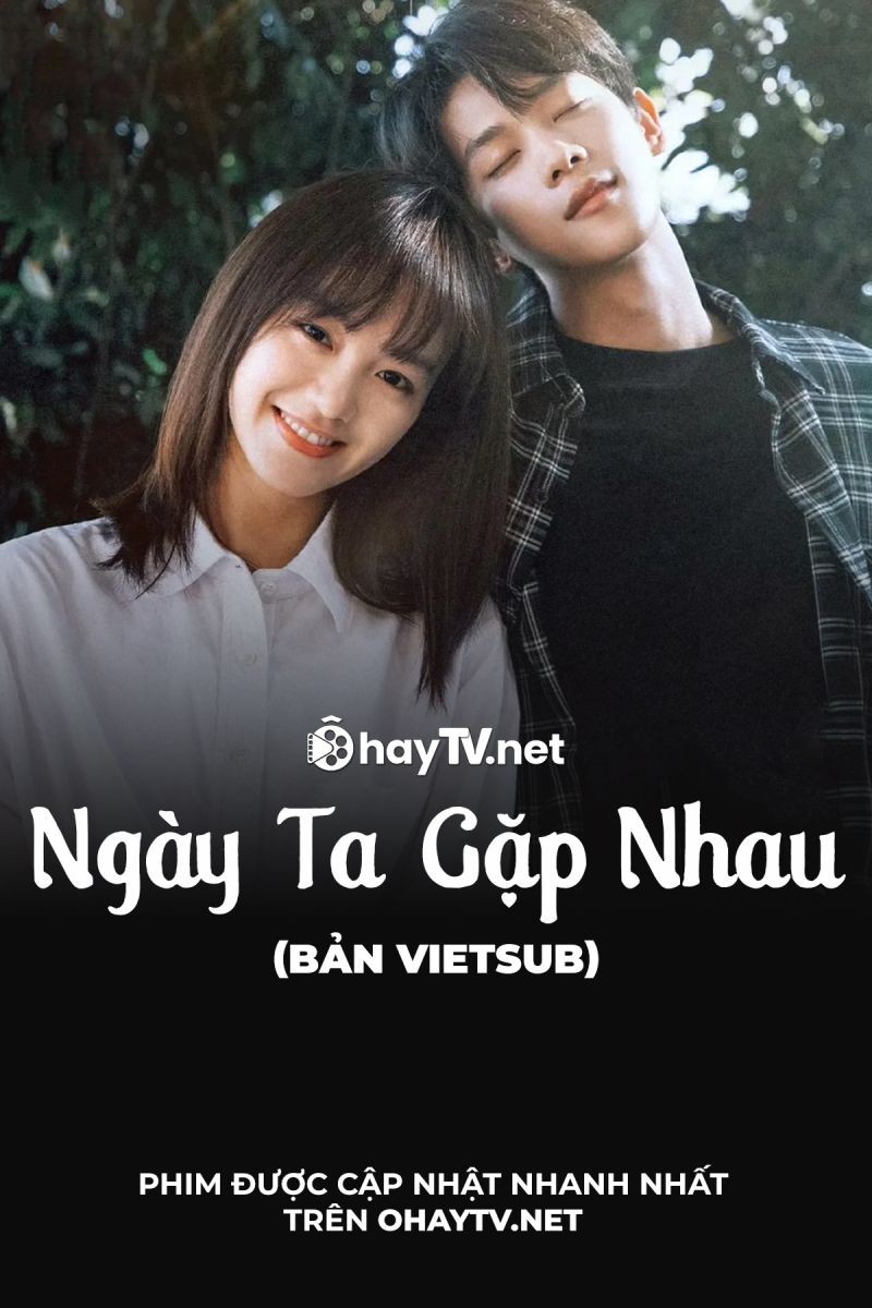 Xem phim Ngày Ta Gặp Nhau