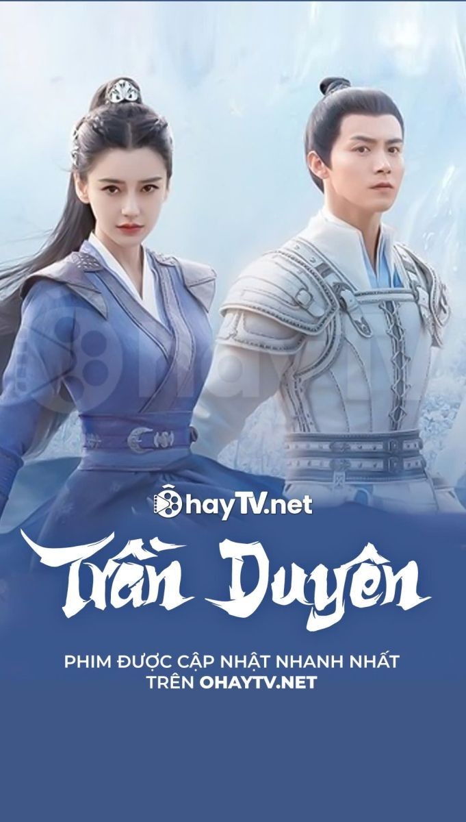 Xem phim Trần Duyên (Thuyết Minh)