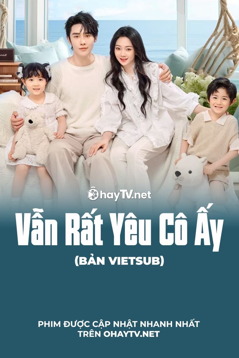 Xem phim Vẫn Rất Yêu Cô Ấy