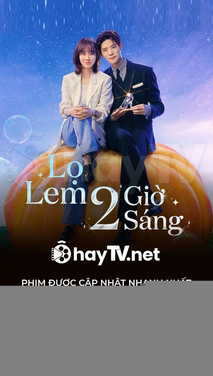 Xem phim Lọ Lem 2 Giờ Sáng